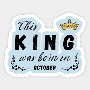 King born in october Sticker